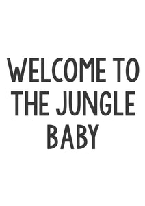 Welcome to the jungle Baby